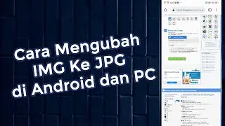 Cara Mengubah IMG Ke JPG di Android dan PC