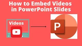 How to Embed Videos in Microsoft PowerPoint Presentation