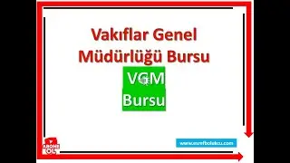 Vakıflar Genel Müdürlüğü Bursu VGM Bursu