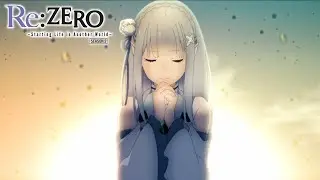Re:ZERO -Starting Life in Another World- Season 2 - Ending 2 | Believe In You