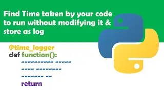 find time taken by your program to run and record it in log file | python decorators