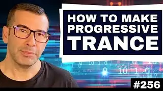 How to make Progressive Trance + Templates for Logic, Ableton, Fl Studio | Live Electronic Music 256