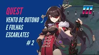 QUEST | VENTO DE OUTONO E FOLHAS ESCARLATES #2 | Troneio Da Frota Crux | Genshin Impact 2.0