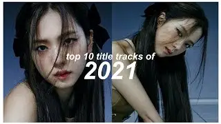 our top 10 title tracks of 2021