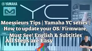 Moessieurs Tips | Yamaha YC series | How to update your OS/ Firmware, Must See! English & Subtitles