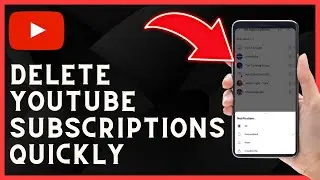 [2025] How to Delete YouTube Subscriptions Quickly 🚀 | Efficient Ways to Unsubscribe from Channels