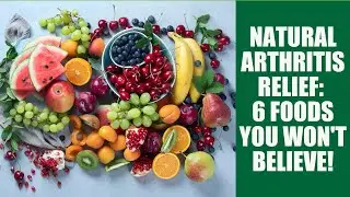 The 6 Best Foods for Arthritis and Joint Pain