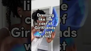 Dressing like the cast of Girlfriends
