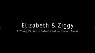 Elizabeth & Ziggy a Young Person's Entrapment in Sexual Abuse