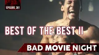 Best of the Best II (1993) - Bad Movie Night Podcast