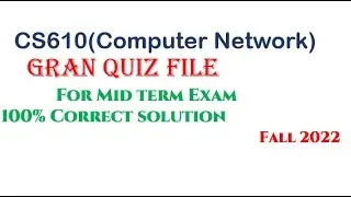 CS610(Computer Network) Gran Quiz File| For Mid term Exam| Fall 2022