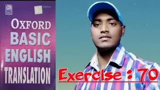 Oxford Basic English Translation Exercise : 70