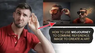 How to Use Midjourney to combine reference image to create AI Art