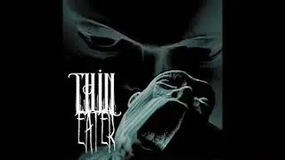 Thin Eater - A Soul of Love Has Turned To Black