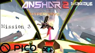 Anshar 2: Hyperdrive (mission 3) | Playing the game | Pico 4 | VR game | Dogfight