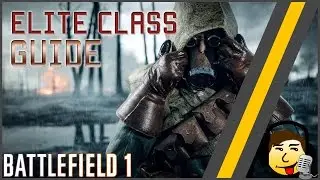 [BF1] Elite Class Guide - How to Use &  How to Kill!
