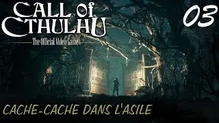 Let's Play Call Of Cthulhu - Episode 03 - Cache-cache dans l'Asile