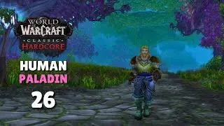 WoW Classic Hardcore Adventure - Relaxing Gameplay | Human Paladin - Ep. 26