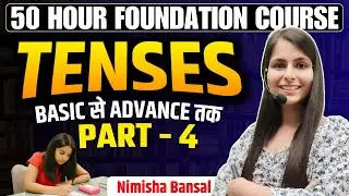 Tenses | Complete Topic in Sequence | 50 hour Foundation Course | English Grammar | Nimisha Bansal