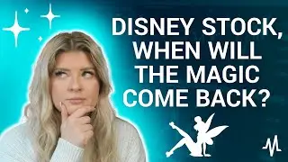 Disney Stock, When Will The Magic Come Back?