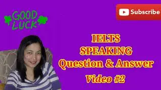 IELTS Speaking Part 1 Video#2 : Questions with Answers 2020
