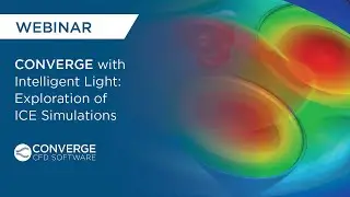 WEBINAR: CONVERGE with Intelligent Light: Exploration of ICE Simulations