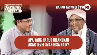 APA YANG HARUS DILAKUKAN AGAR LEVEL IMAN BISA NAIK? | Syekh Akbar M. Fathurahman | Kajian Tasawuf