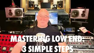 Mastering Low End: 3 Simple Steps