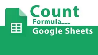 How to use Count Formula in Google Sheets