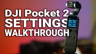 DJI Pocket 2 – Settings Walkthrough | Menu Setup
