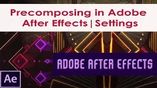 Precomposing in Adobe After Effects | Precomposition settings | Chapter 3