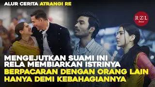 ALASAN INILAH SEORANG SUAMI MERELAKAN ISTRINYA BERPACARAN – ALUR CERITA FILM