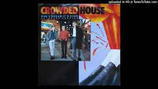 Crowded House - Don't Dream It's Over (Extended Version)