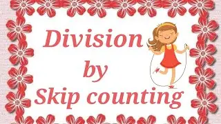 Division by 💃Skip counting