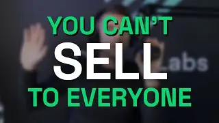You Can't Sell To Everyone in B2B