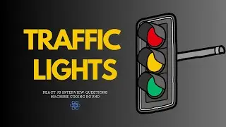 React Traffic Lights | Frontend Machine Coding Interview Experience | React Js Interview Questions