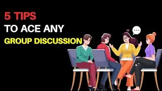 5 Tips to Ace Any GROUP DISCUSSION🔥🔥 | How to Prepare for Group Discussion | Group Discussion Tips