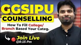 🔴 [LIVE] GGSIPU 2024 Complete Counselling Process | Get College Based on Your Category | JEE 2024