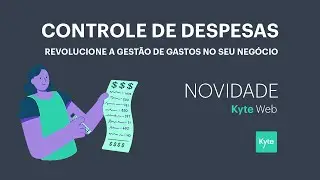 Controle de Despesas com Kyte - Revolucione sua Gestão Financeira