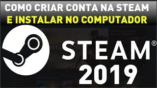 Como criar conta grátis na STEAM, baixar e Instalar a STEAM no PC - 2019