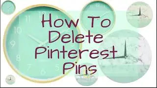 How To Delete Pinterest Pins