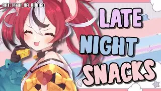 ≪LATE-NIGHT SNACKS≫ November Natters PART 2