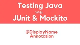 @DisplayName Annotation in JUnit 5 (2022)