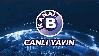 Kanal B - Canlı Yayın ᴴᴰ | 30 Eylül 2021
