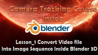 Lesson 1 | Convert video file into image sequence in Blender 3D | Camera tracking course | English