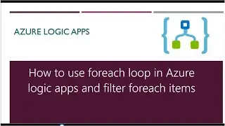 How to use foreach loop in azure logic apps and filter foreach items