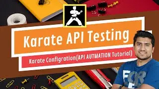 Karate Configuration : Working with Karate Config.js || Karate API Testing Tutorial