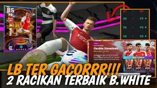 FREE SHOW TIME B.WHITE TERKUAT!! INILAH 2 RACIKAN TERBAIK B.WHITE | eFootball 2024