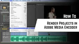 Rendering Projects in Adobe Media Encoder (How to do it)