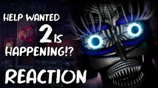 HELP WANTED 2 IS HAPPENING... | FNaF VR: Help Wanted 2 Trailer REACTION